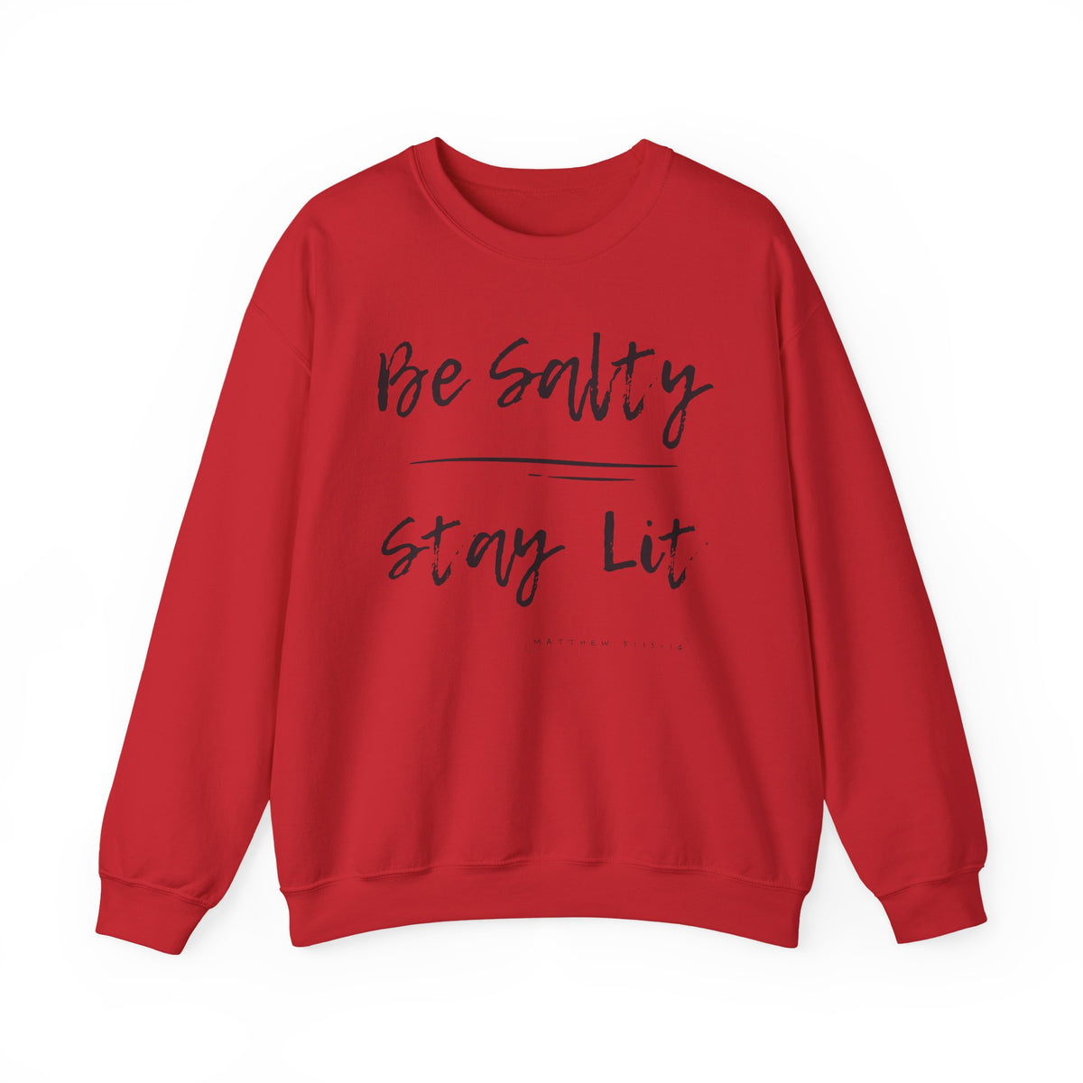 Be Salty, Stay Lit Sweatshirt