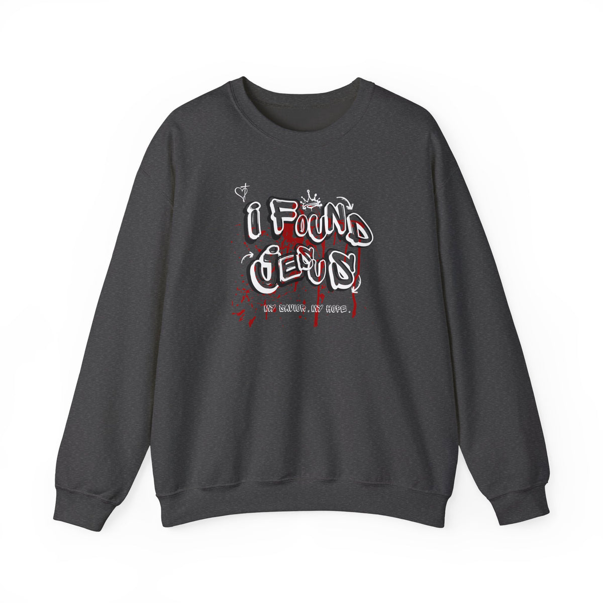I Found Jesus Sweatshirt