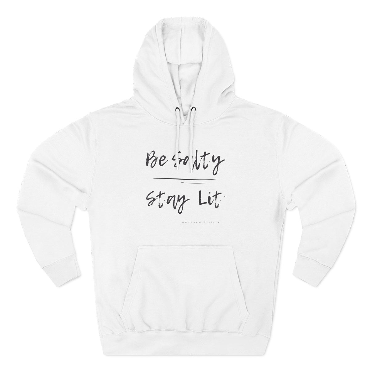 Be Salty Stay Lit, Matthew 5:13-14, Hoodie