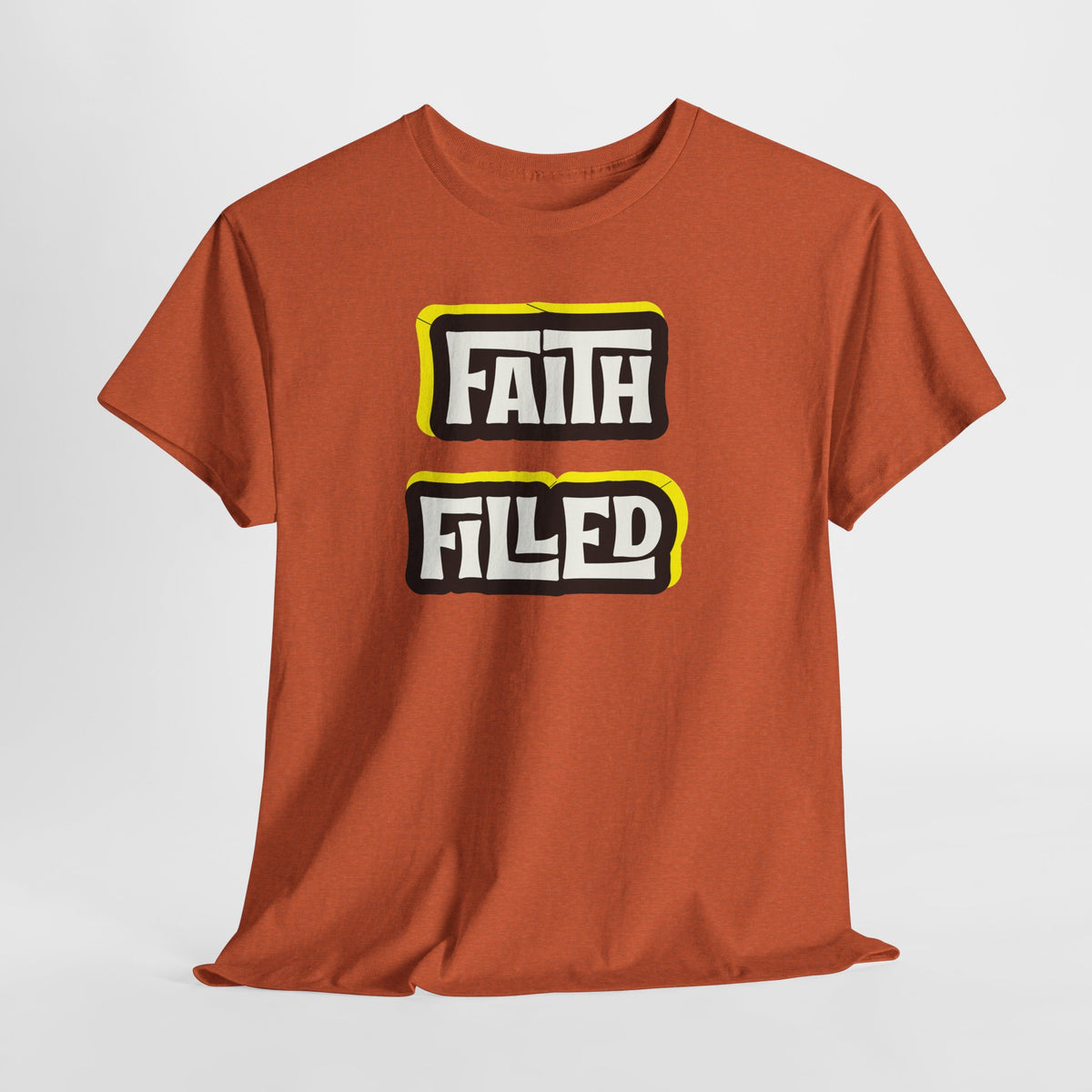 Faith Filled  T Shirt