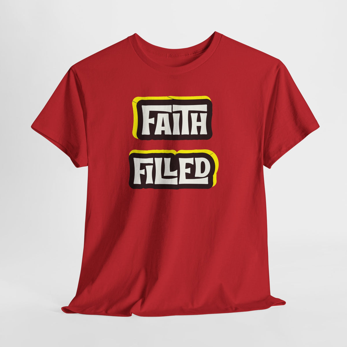 Faith Filled  T Shirt