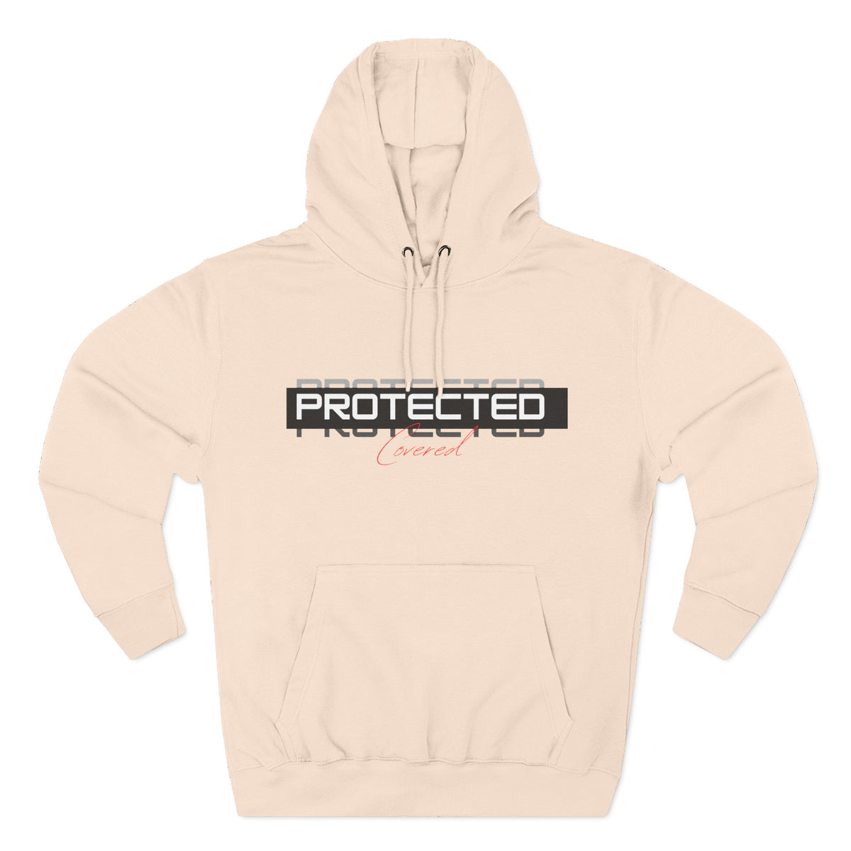 Protected, Covered Hoodie