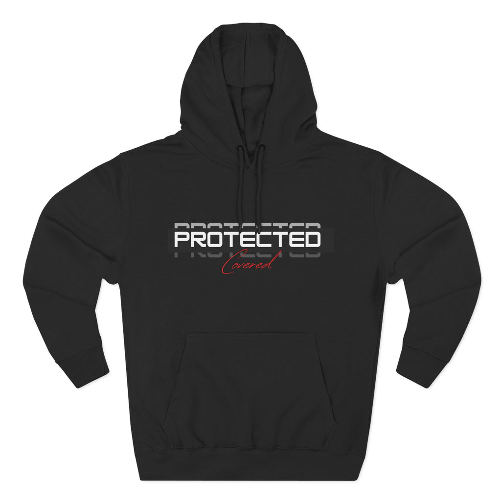 Protected, Covered Hoodie