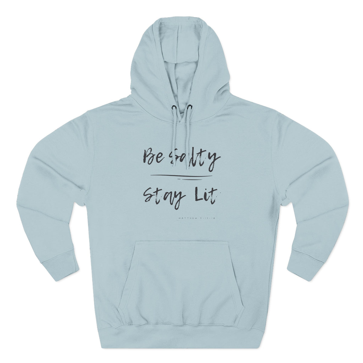 Be Salty Stay Lit, Matthew 5:13-14, Hoodie