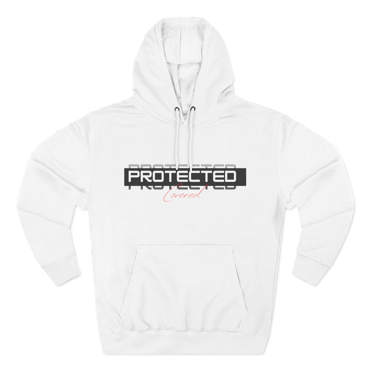 Protected, Covered Hoodie