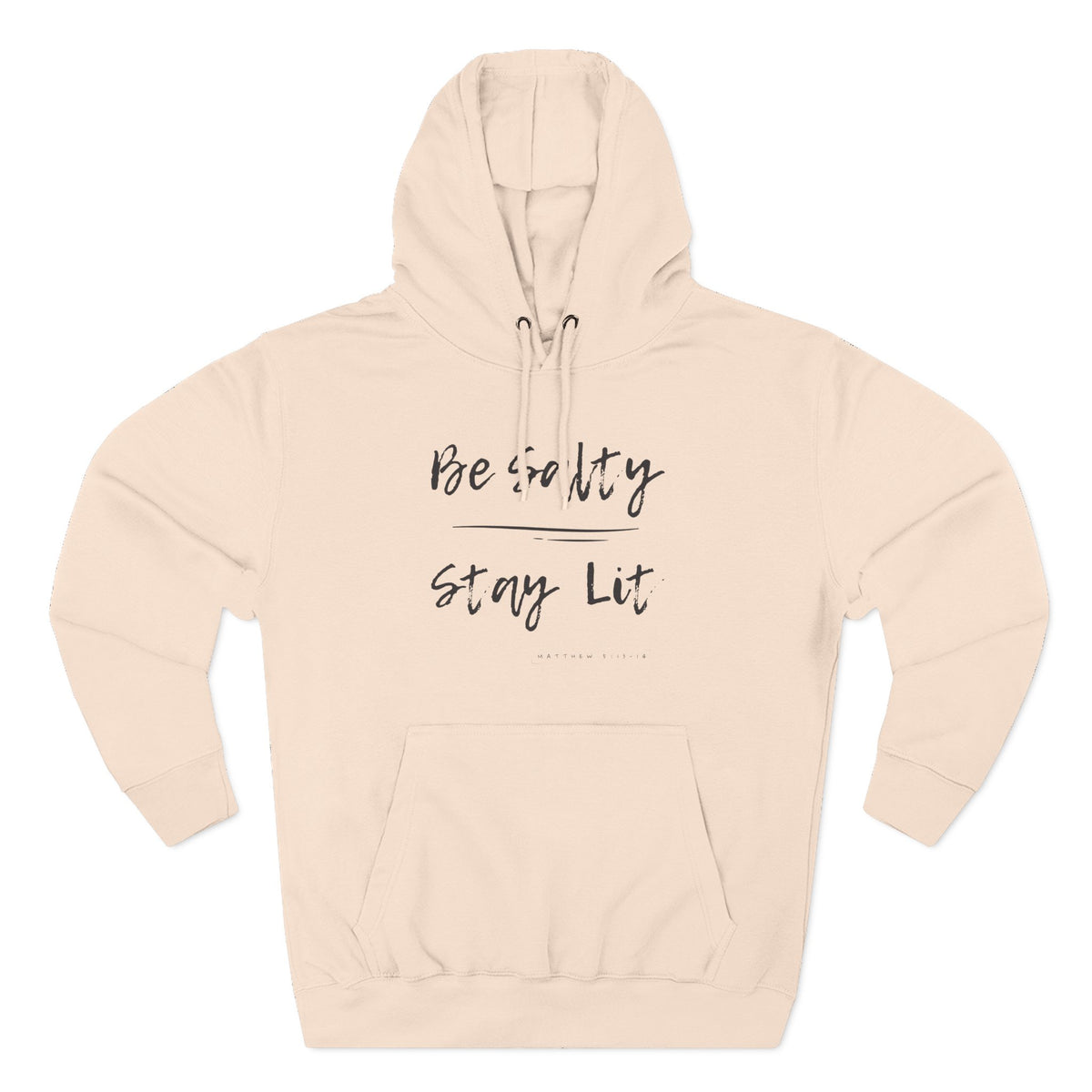 Be Salty Stay Lit, Matthew 5:13-14, Hoodie