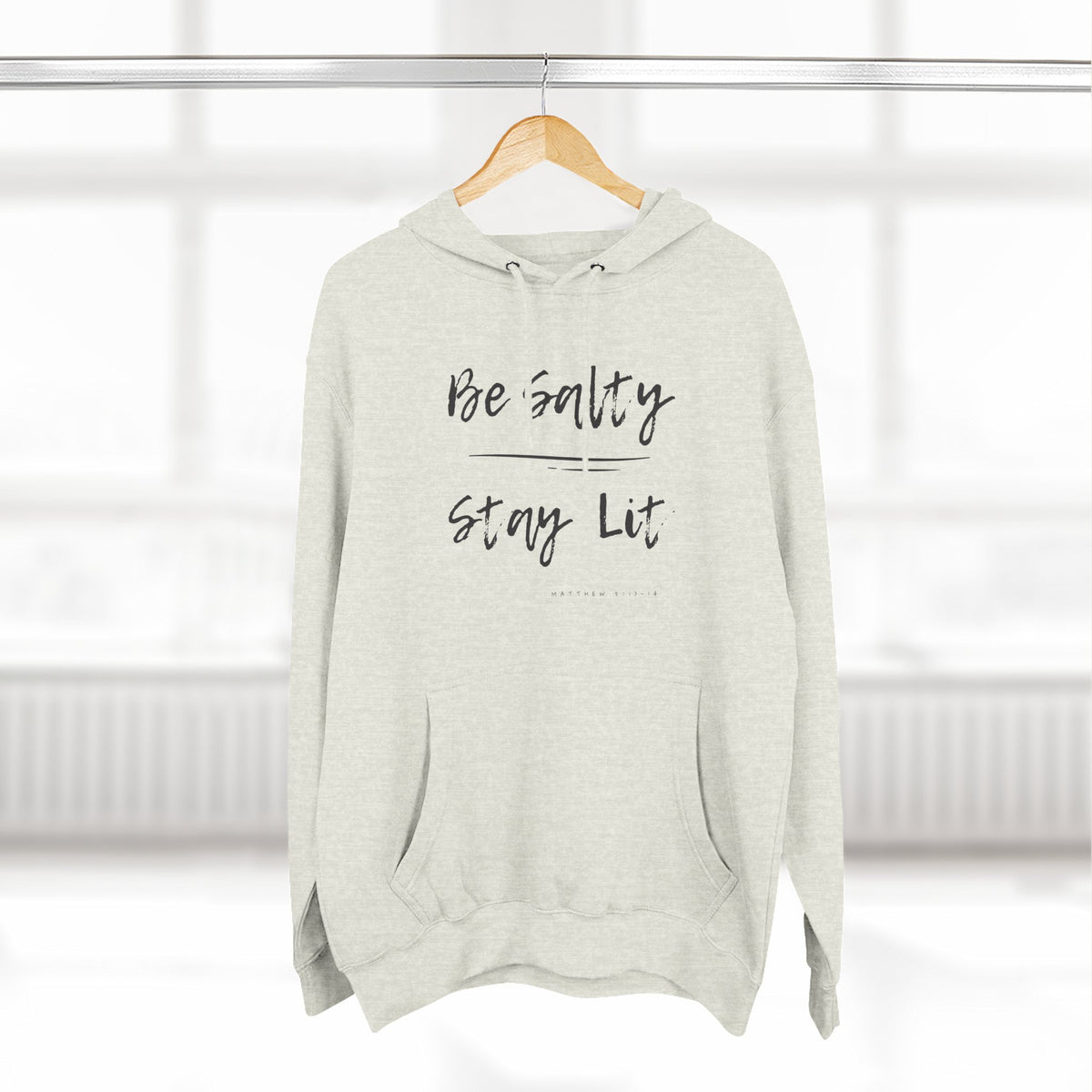 Be Salty Stay Lit, Matthew 5:13-14, Hoodie