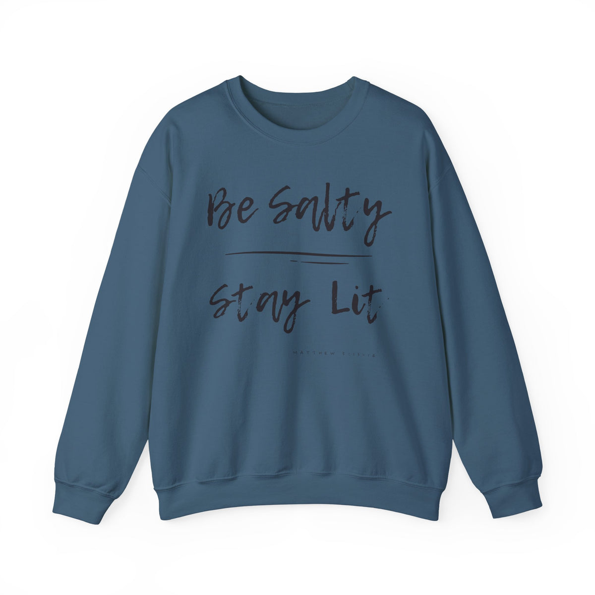 Be Salty, Stay Lit Sweatshirt