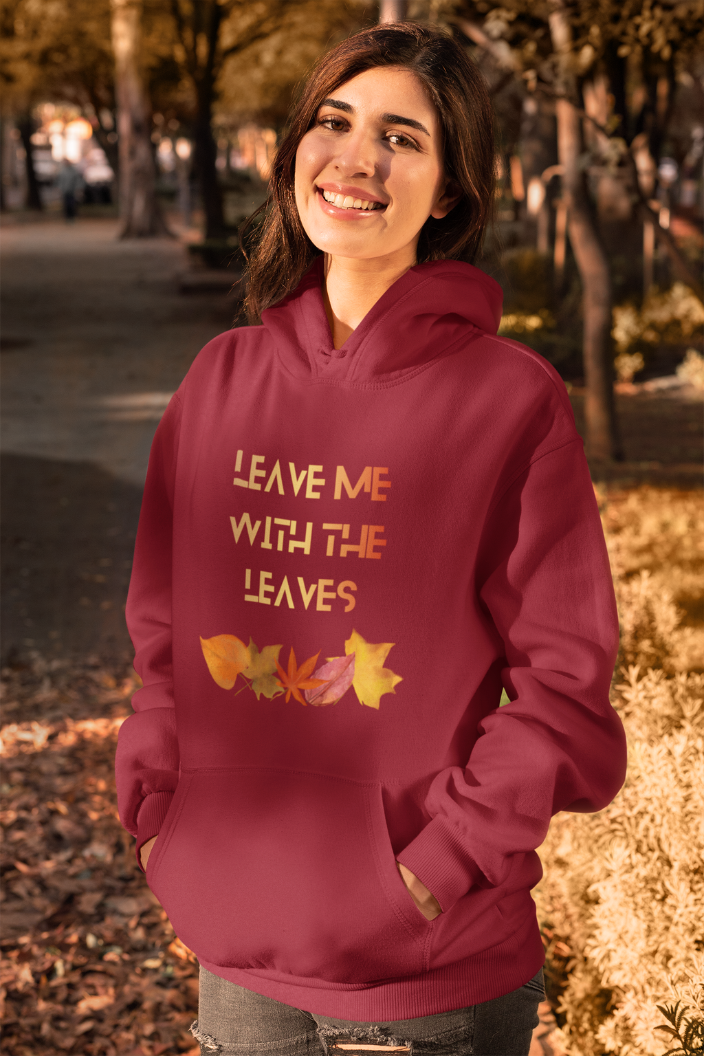 Leave Me With the Leaves Hoodie