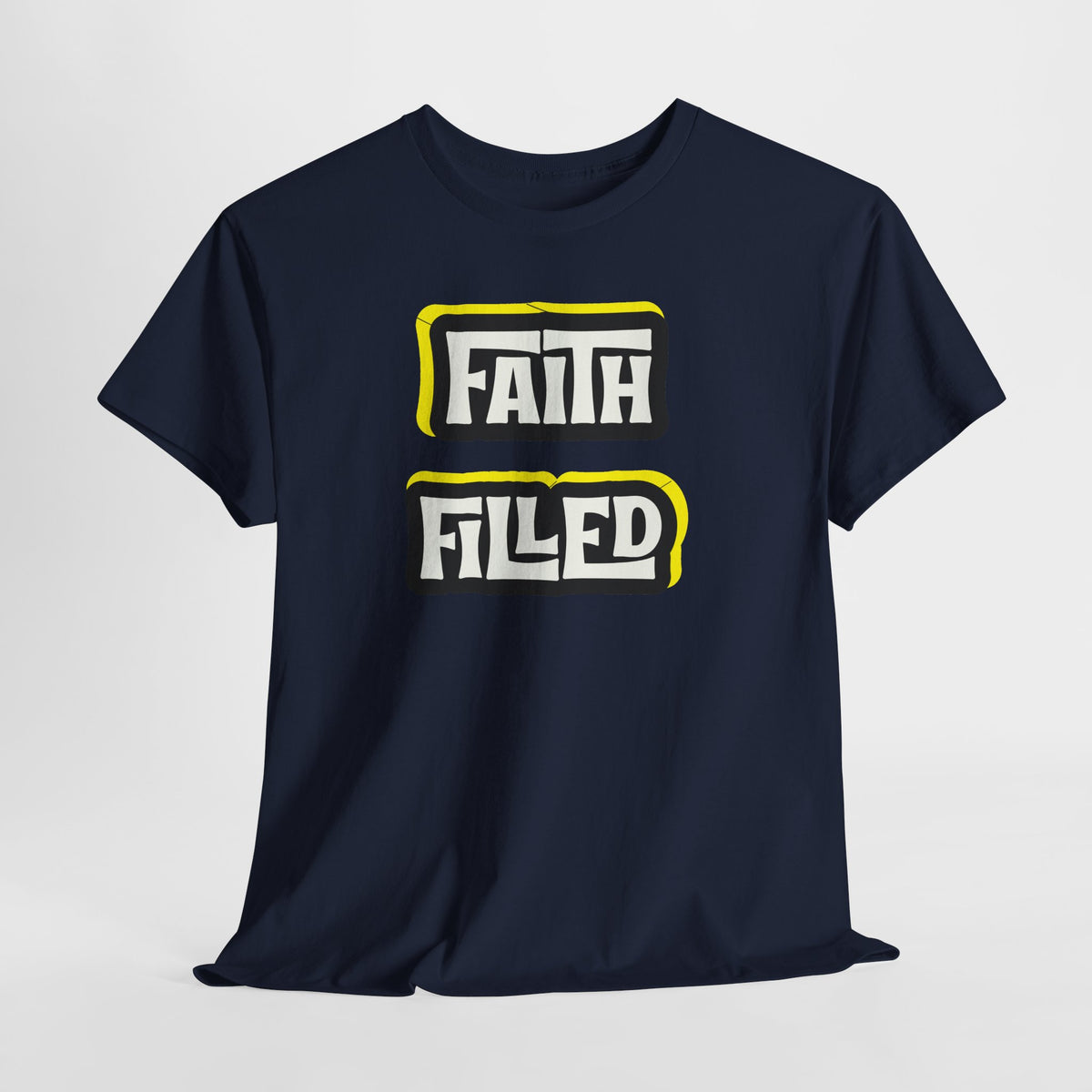 Faith Filled  T Shirt