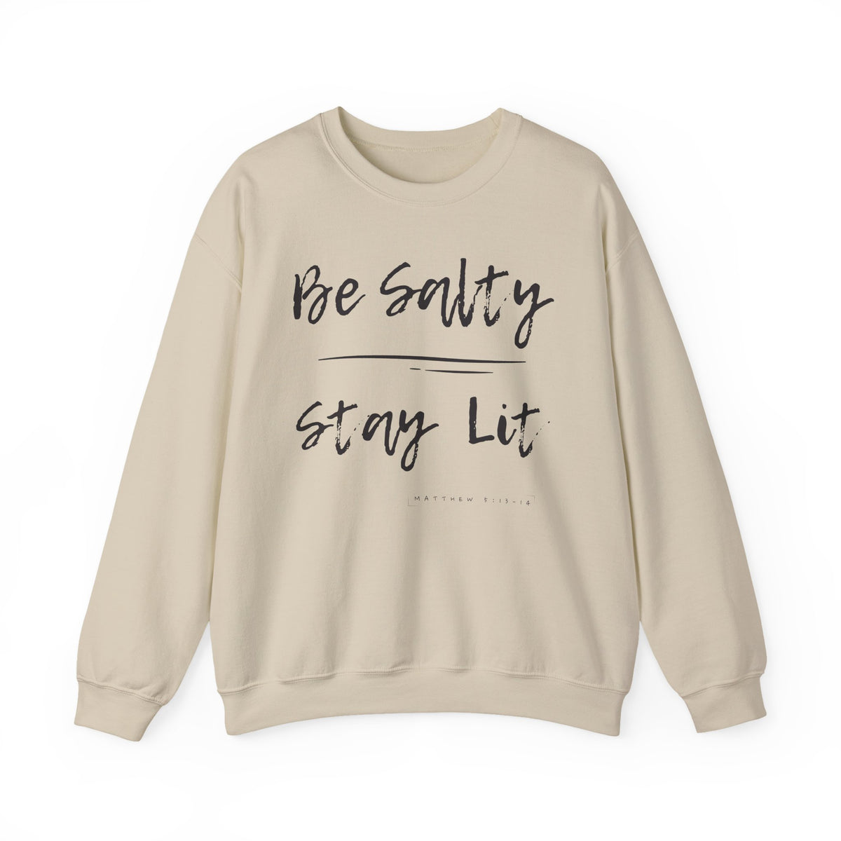 Be Salty, Stay Lit Sweatshirt