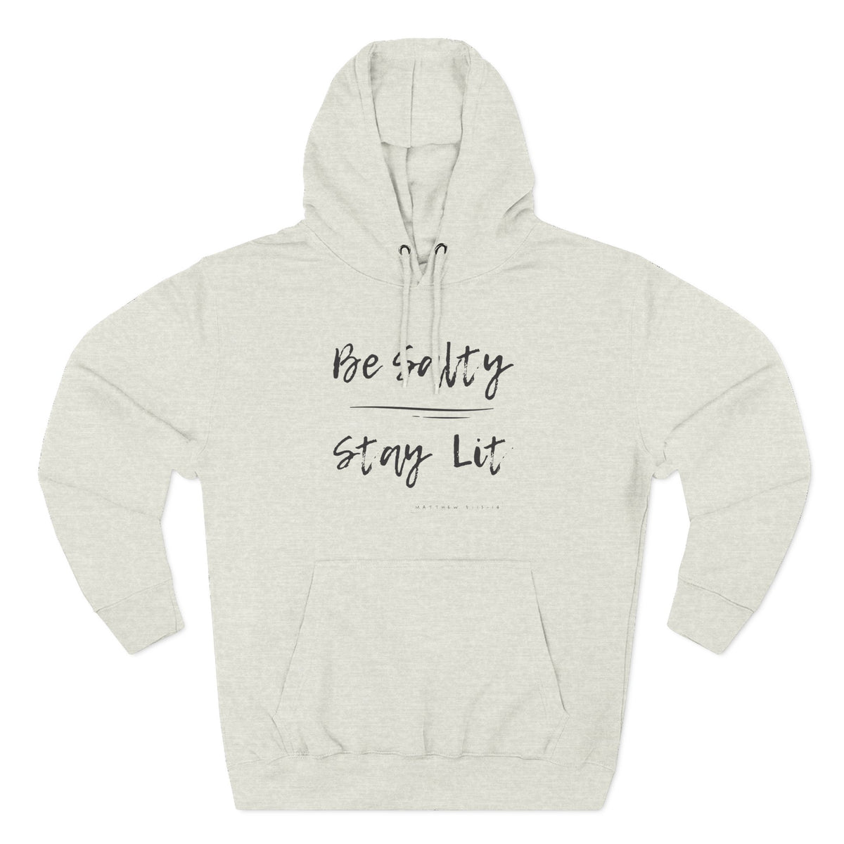 Be Salty Stay Lit, Matthew 5:13-14, Hoodie