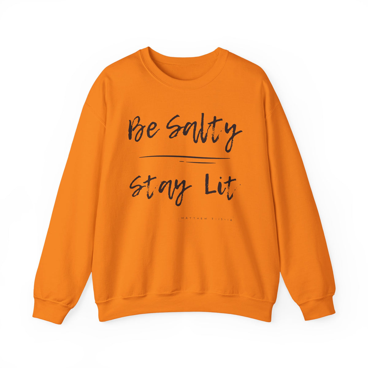 Be Salty, Stay Lit Sweatshirt