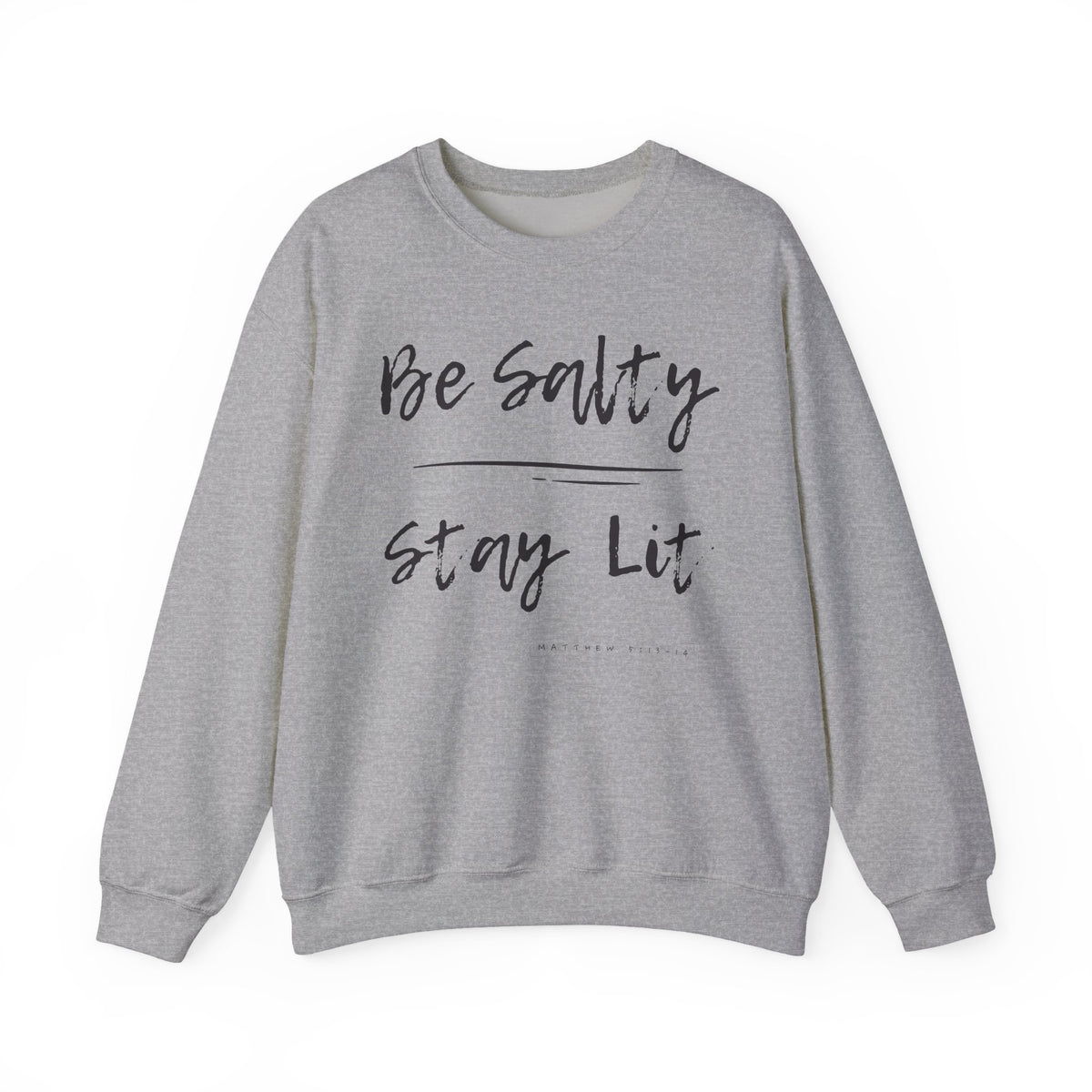 Be Salty, Stay Lit Sweatshirt