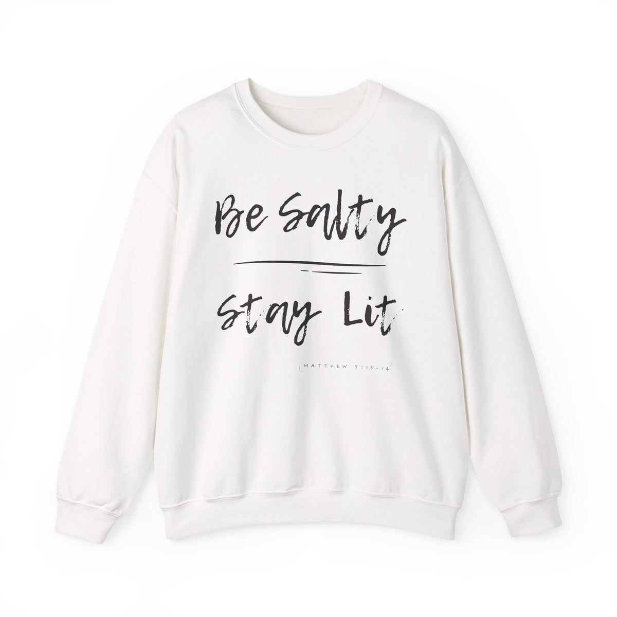 Be Salty, Stay Lit Sweatshirt