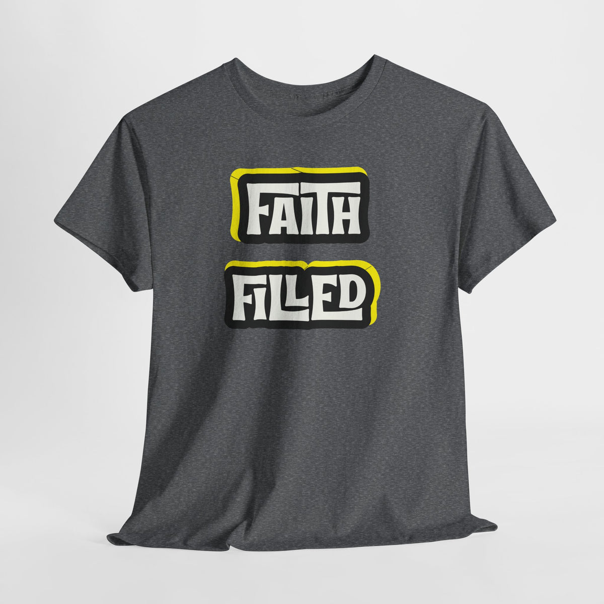 Faith Filled  T Shirt