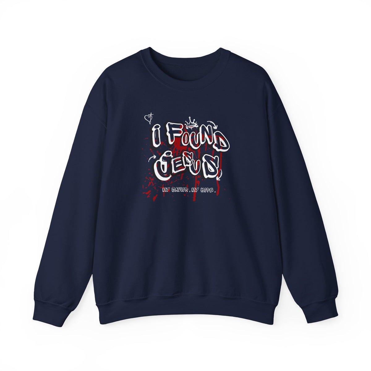 I Found Jesus Sweatshirt