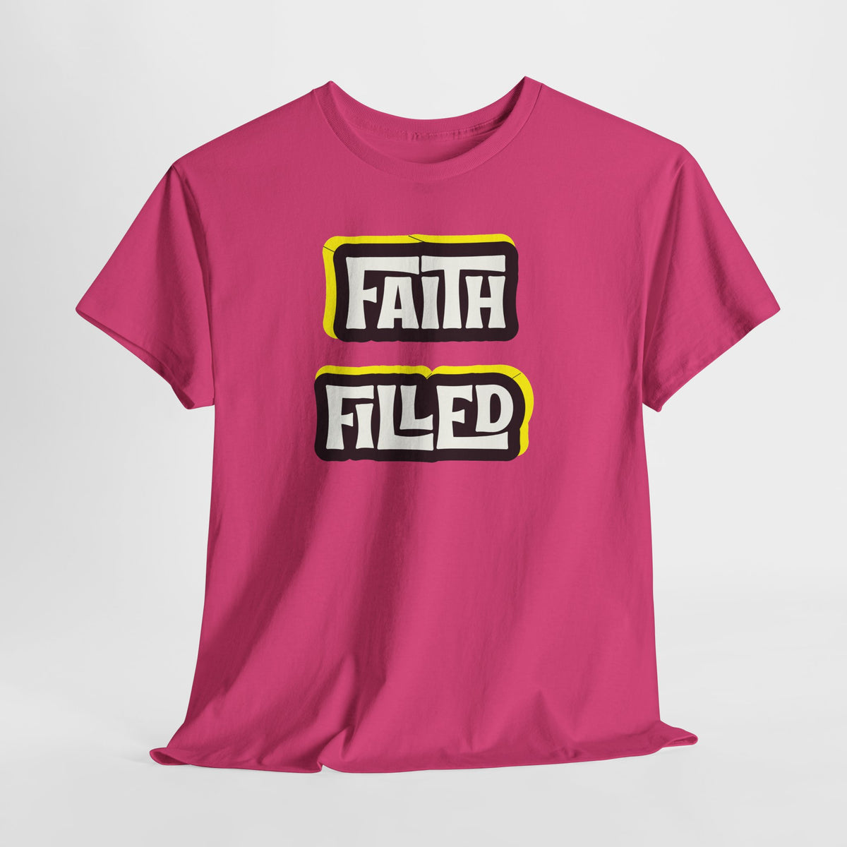 Faith Filled  T Shirt
