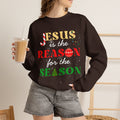 Jesus Is the Reason Sweatshirt