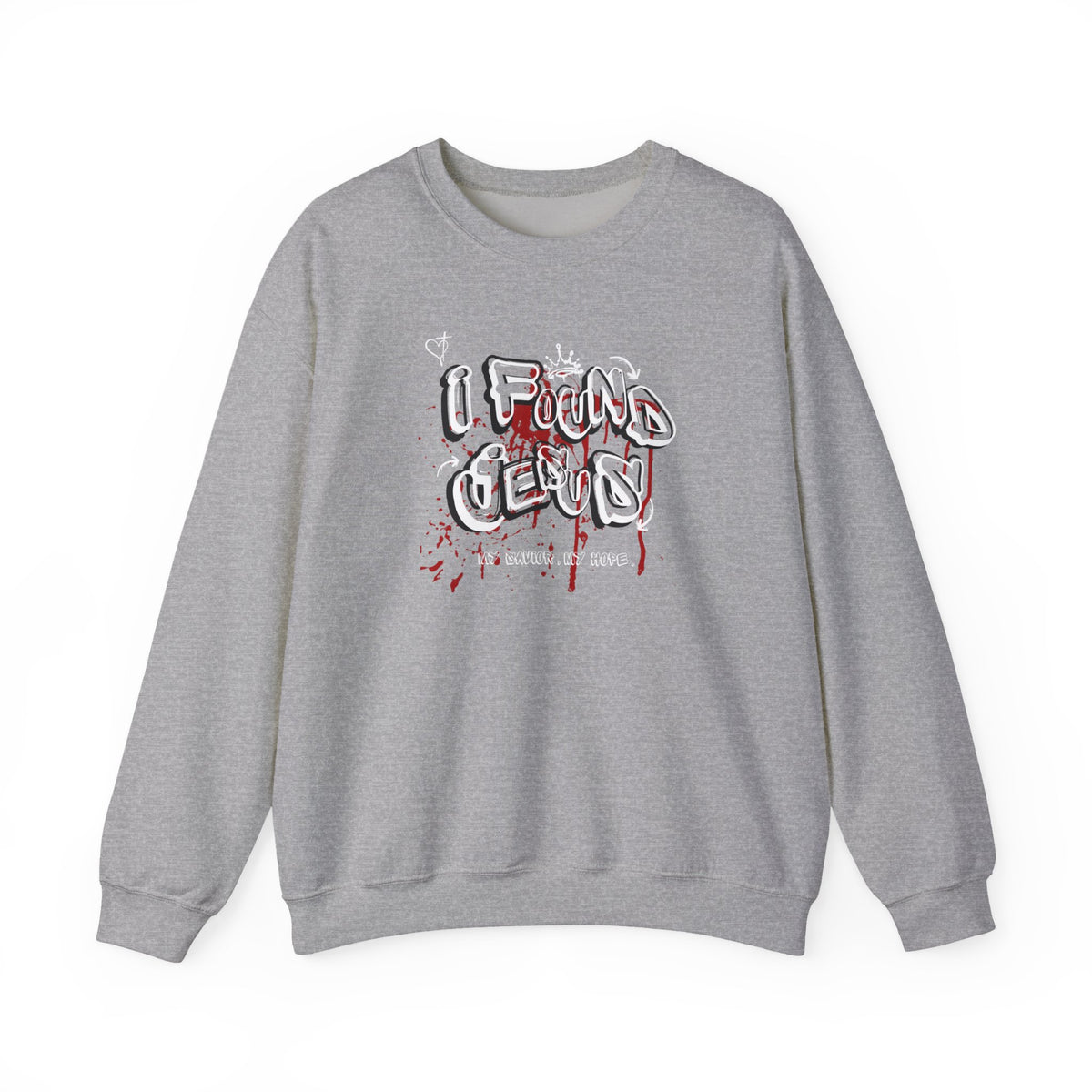 I Found Jesus Sweatshirt